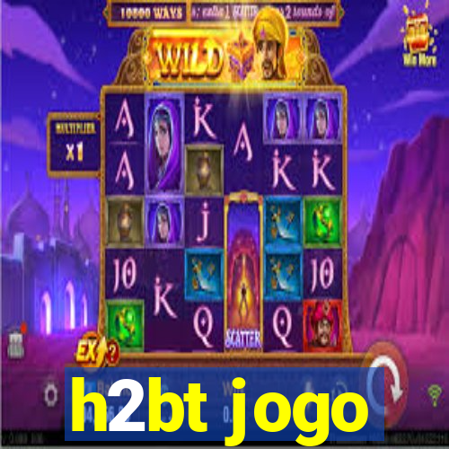 h2bt jogo